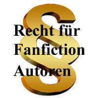 Vor einem Paragraphen steht der Text: Recht für Fanfiction-Autoren